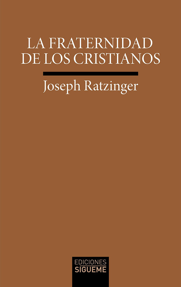 FRATERNIDAD DE LOS CRISTIANOS, LA, de RATZINGER | portada del libro