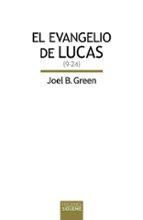 EVANGELIO DE LUCAS (9-24), EL, de JOEL B. GREEN | portada del libro