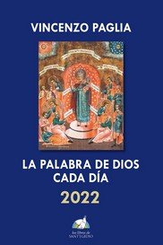 PALABRA DE DIOS CADA DIA 2022, LA, de PAGLIA, VICENZO | portada del libro