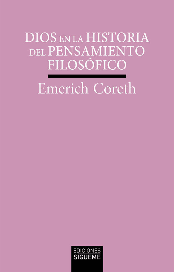 DIOS EN LA HISTORIA DEL PENSAMIENTO FILOSOFICO, de CORETH | portada del libro