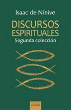 DISCURSOS ESPIRITUALES - SEGUNDA COLECCION, de Isaac de Nínive | portada del libro