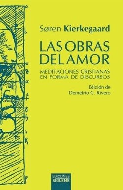 OBRAS DEL AMOR, LAS, de KIERKEGAARD, SOREN | portada del libro