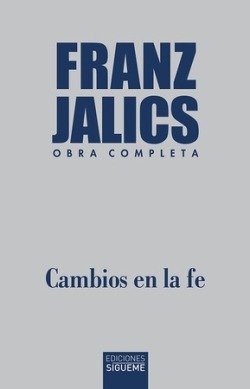CAMBIOS EN LA FE, de JALICS, FRANZ | portada del libro