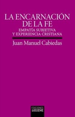 ENCARNACION DE LA FE, LA, de CABIEDAS, JUAN MANUEL | portada del libro