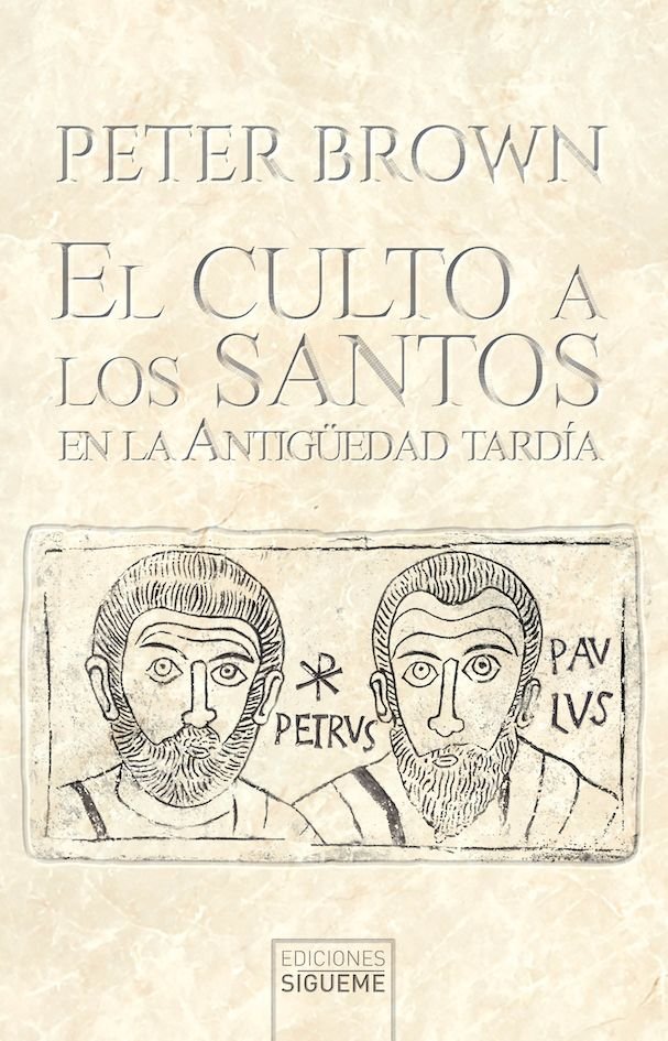 CULTO A LOS SANTOS EN LA ANTIGUEDAD TARDIA, EL, de BROWN, PETER | portada del libro