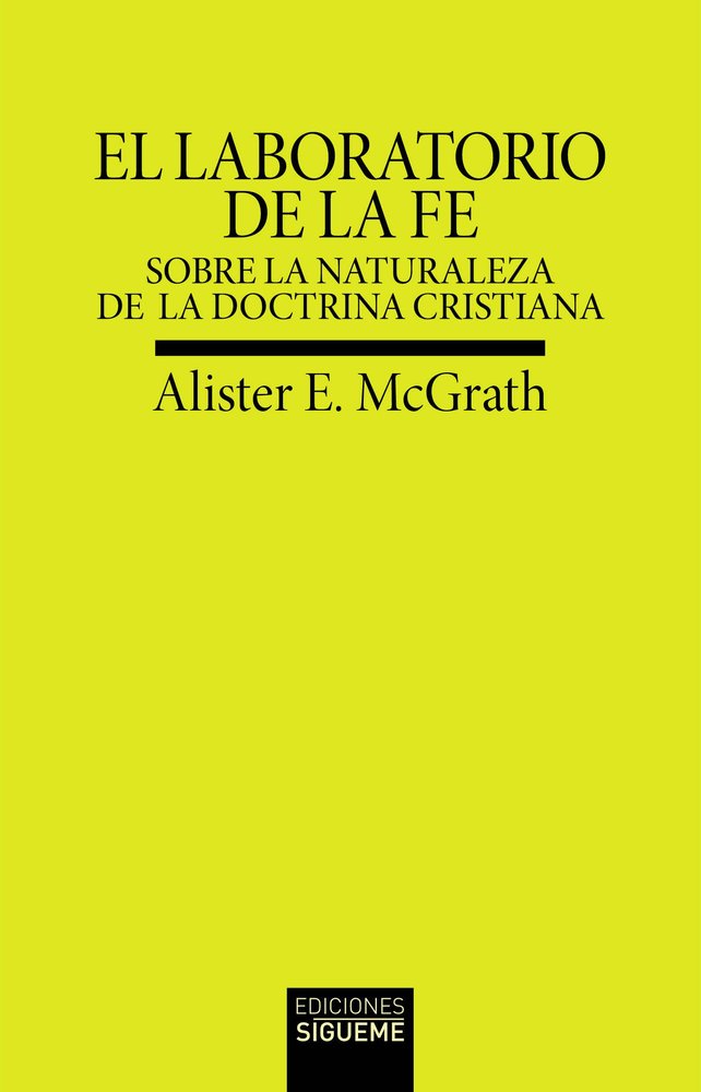 LABORATORIO DE LA FE, EL, de MCGRATH, ALISTER E. | portada del libro