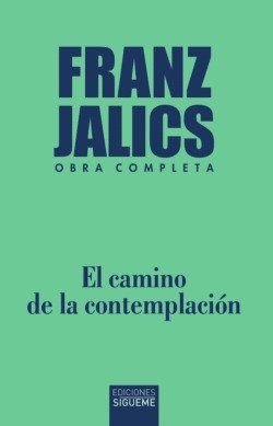 CAMINO DE LA CONTEMPLACION, EL, de FRANZ JALICS | portada del libro