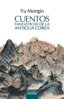 CUENTOS FANTASTICOS DE LA ANTIGUA COREA, de YU MONGIN | portada del libro