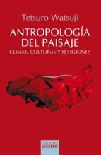 ANTROPOLOGIA DEL PAISAJE, de TETSURO WATSUJI | portada del libro