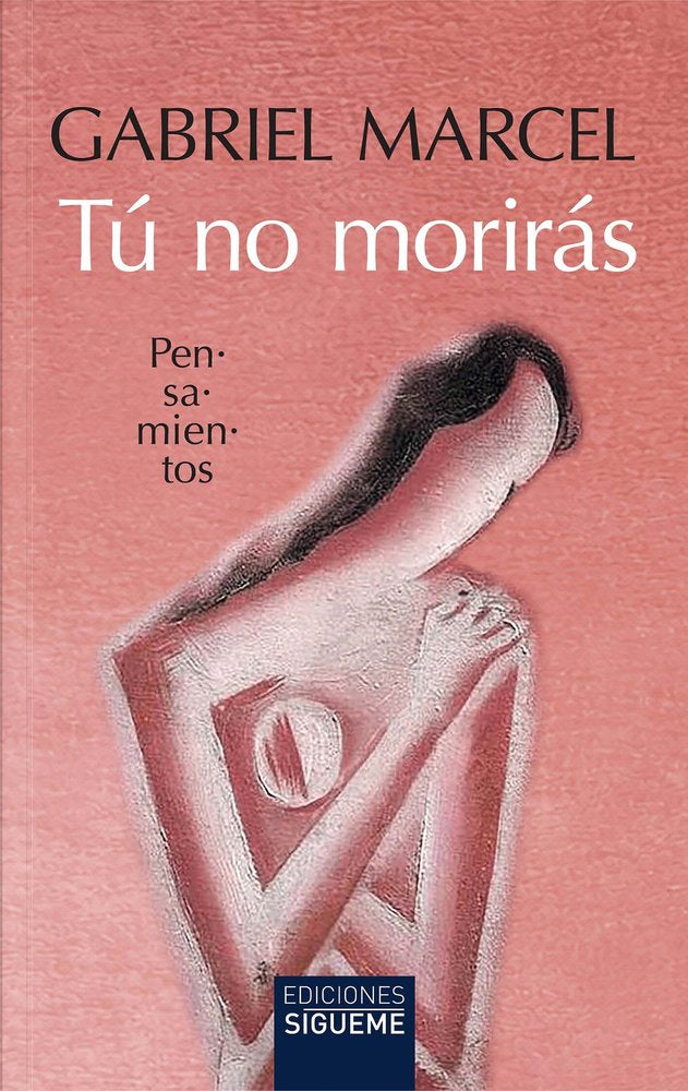 TU NO MORIRAS, de GABRIEL MARCEL | portada del libro