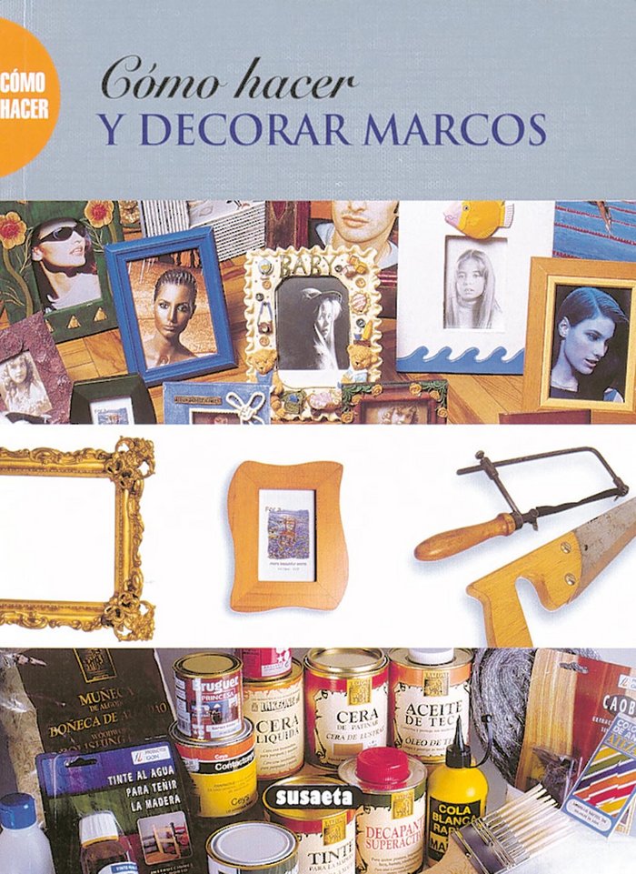 Cómo hacer y decorar marcos, de Susaeta | portada del libro