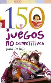150 juegos no competitivos para tu hijo, de MacGregor, Cynthia | portada del libro