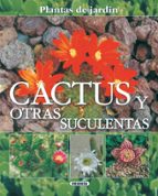 Cactus y otras suculentas, de Varios autores | portada del libro