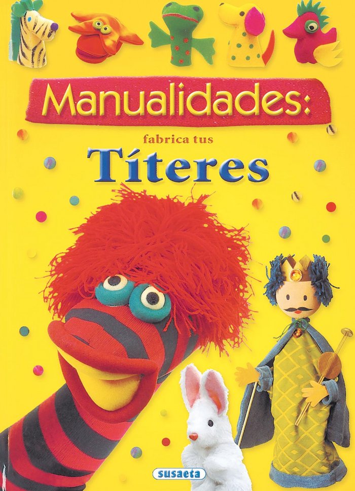 Manualidades: fabrica tus títeres, de Susaeta, Equipo | portada del libro
