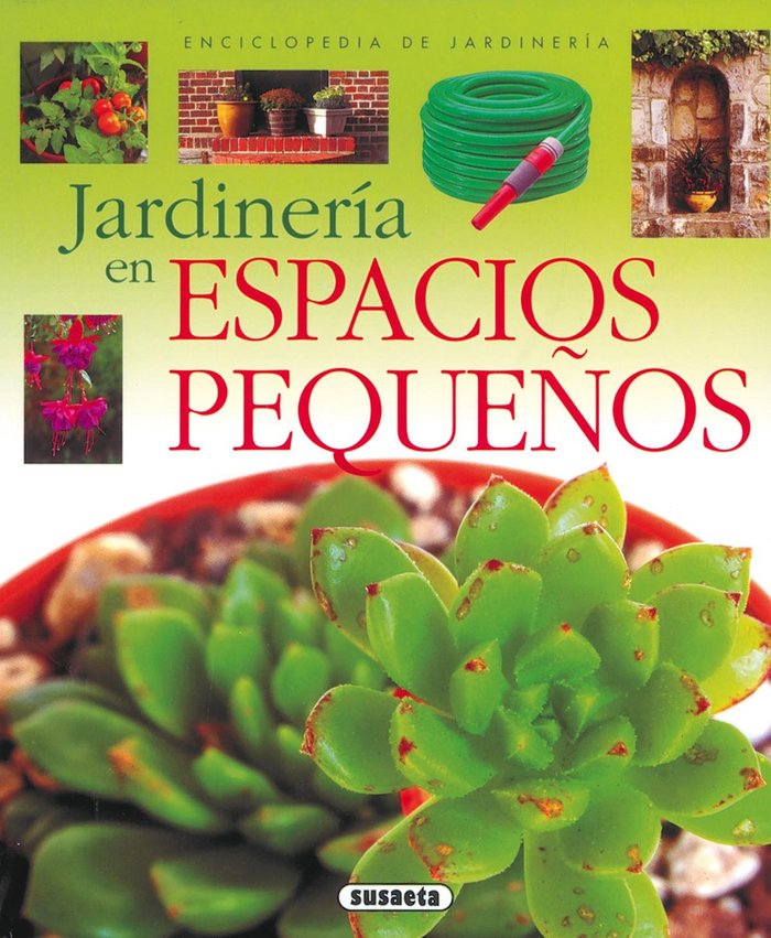 Jardinería en espacios pequeños, de Susaeta, Equipo | portada del libro