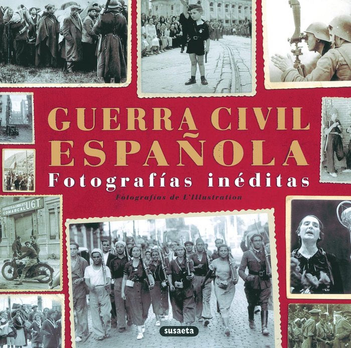 Guerra civil española - fotografías inéditas, de Susaeta | portada del libro