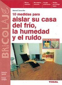 10 Medidas para aislar su casa del frío, la humedad y el ruido, de Serexhe, Bernd | portada del libro