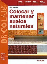 Colocar y mantener suelos naturales, de Direktor, Max | portada del libro