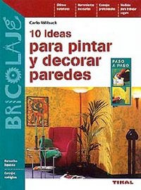 10 ideas para pintar y decorar paredes, de Wilduck, Carlo | portada del libro