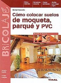 Cómo colocar suelos de moqueta, parqué y PVC, de Serexhe, Bernd | portada del libro