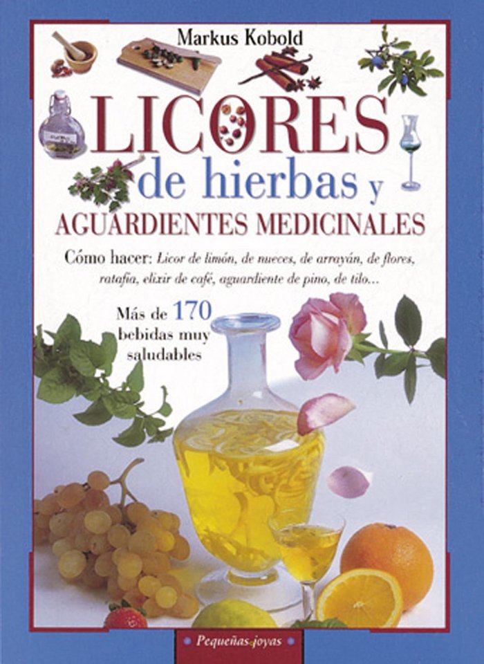 Licores de hierbas y aguardientes medicinales, de Kobold, Markus | portada del libro