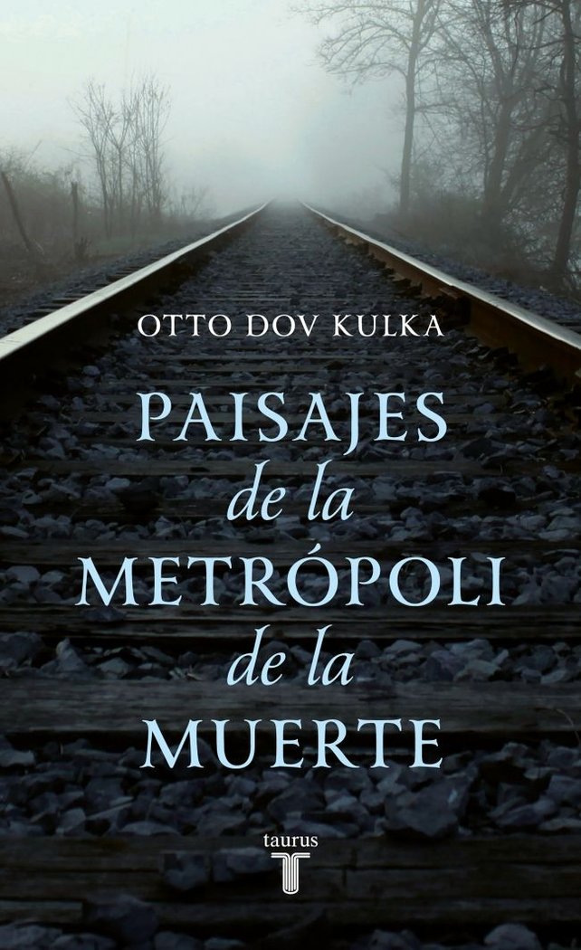 Paisajes de la metrópoli de la muerte, de Dov Kulka, Otto | portada del libro