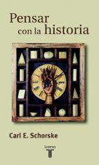 Pensar con la historia, de Carl E. Schorske | portada del libro