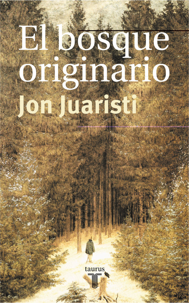 El bosque originario, de Juaristi, Jon | portada del libro