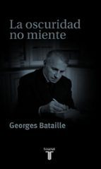 La oscuridad no miente, de Georges Bataille | portada del libro