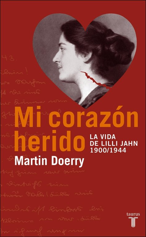 Mi corazón herido. La vida de Lilli Jahn, 1900-1944, de Doerry, Martin | portada del libro