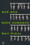 QUE NOS HACE HUMANOS, de RIDLEY | portada del libro