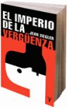 EL IMPERIO DE LA VERGUENZA, de ZIEGLER, JEAN | portada del libro
