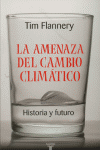 LA AMENAZA DEL CAMBIO CLIMATICO, de FLANNERY | portada del libro