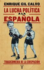 La lucha política a la española, de Enrique Gil Calvo | portada del libro
