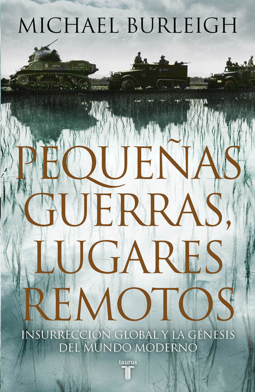 Pequeñas guerras, lugares remotos, de Burleigh, Michael | portada del libro