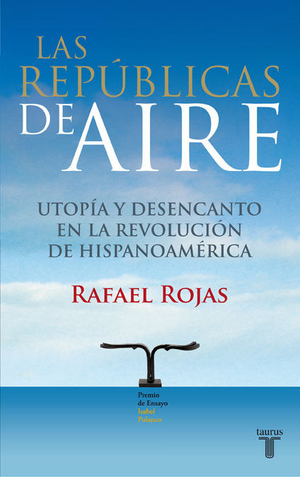 Las repúblicas del aire (Premio Isabel Polanco), de Rojas, Rafael | portada del libro