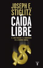 Caída libre, de Joseph E. Stiglitz | portada del libro
