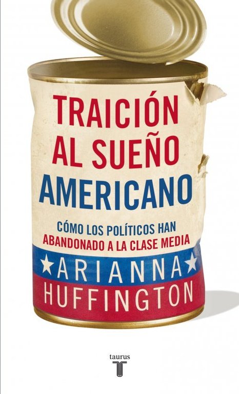 Traición al sueño americano, de Huffington, Arianna | portada del libro