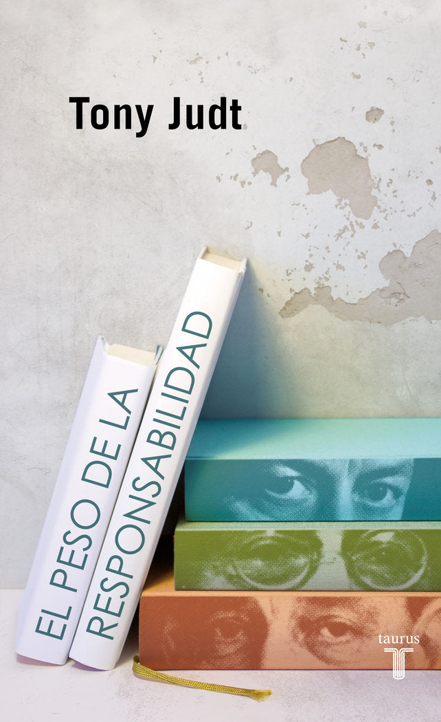El peso de la responsabilidad, de Judt, Tony | portada del libro