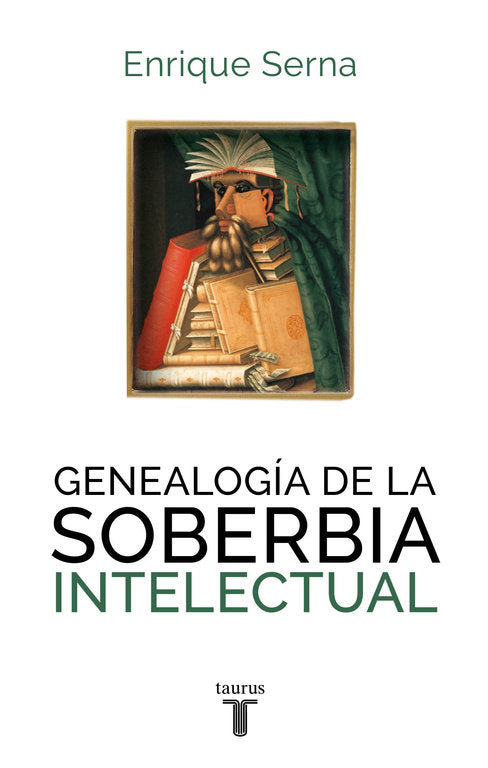 Genealogía de la soberbia intelectual, de Serna, Enrique | portada del libro