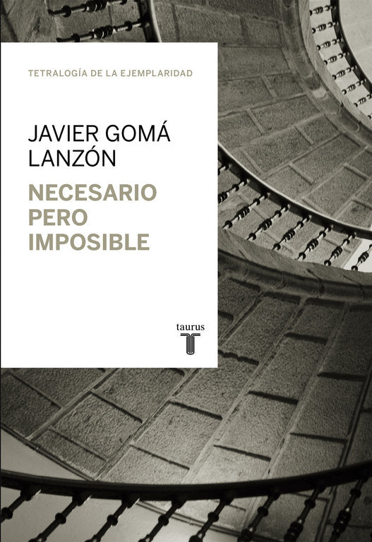 Necesario pero imposible (Tetralogía de la ejemplaridad), de Gomá Lanzón | portada del libro