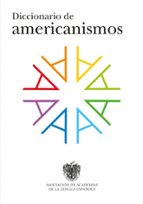 Diccionario de americanismos, de Asociación de Academias de la Lengua Española | portada del libro