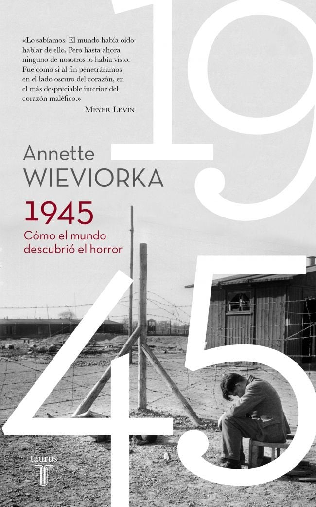 1945. Cómo el mundo descubrió el horror, de Wieviorka, Annette | portada del libro