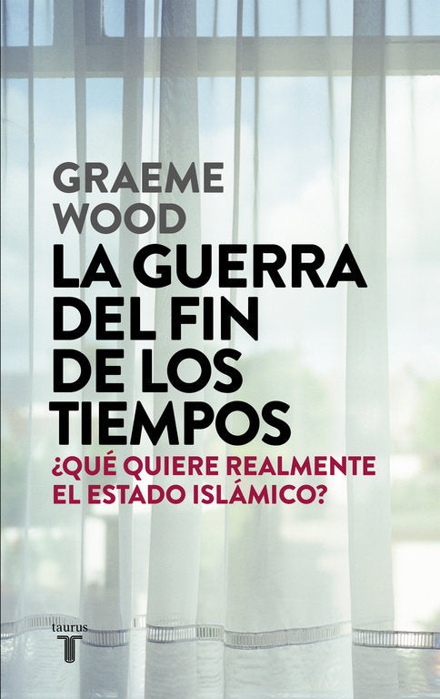 La guerra del fin de los tiempos, de Wood, Graeme | portada del libro