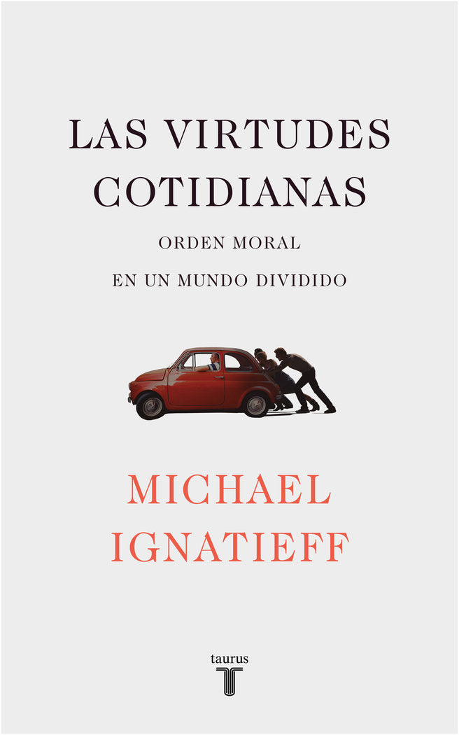 Las virtudes cotidianas, de Ignatieff, Michael | portada del libro