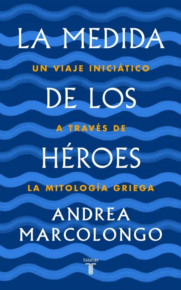 La medida de los héroes, de Marcolongo, Andrea | portada del libro