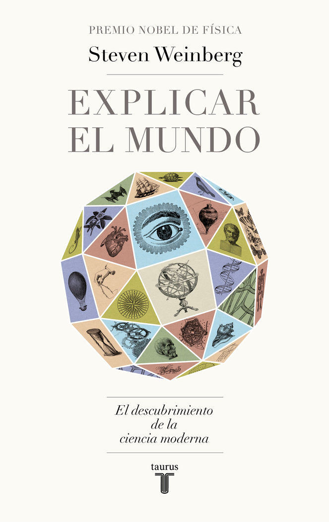 Explicar el mundo, de Weinberg, Steven | portada del libro