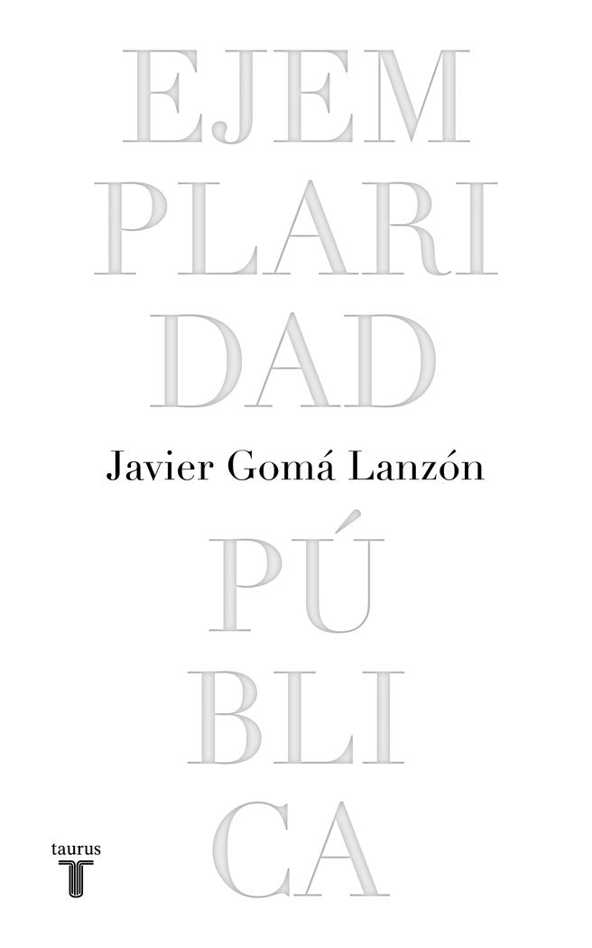 Ejemplaridad pública (edición conmemorativa con prólogo del autor), de Gomá Lanzón, Javier | portada del libro