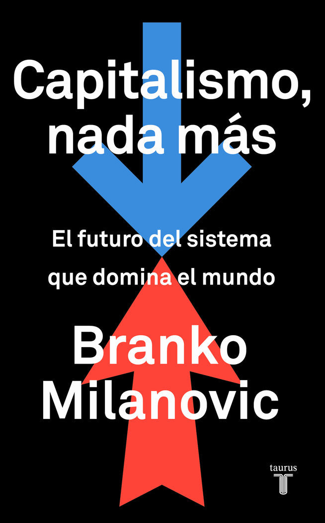 Capitalismo, nada más, de Milanovic, Branko | portada del libro