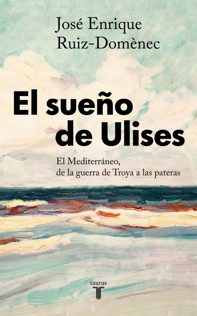 EL SUEÑO DE ULISES, de RUIZ-DOMENEC, JOSE ENRIQUE | portada del libro